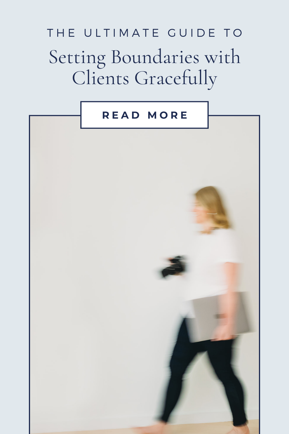 The Ultimate Guide to Setting Boundaries with Clients Gracefully - NPS Photography guide to setting boundaries with photography clients