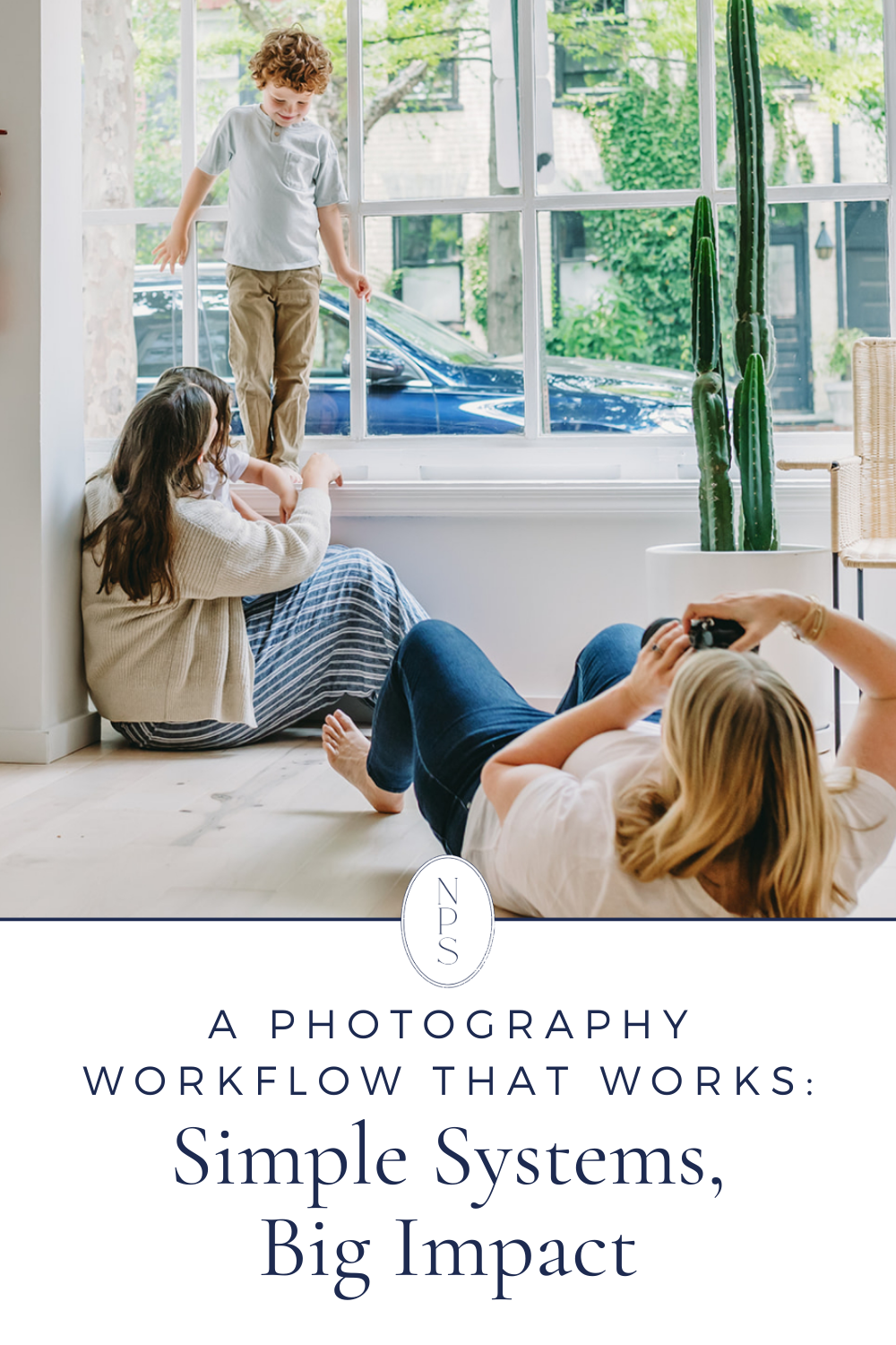 A Photography Workflow That Works: Simple Systems, Big Impact - NPS Photography Photography workflow guide