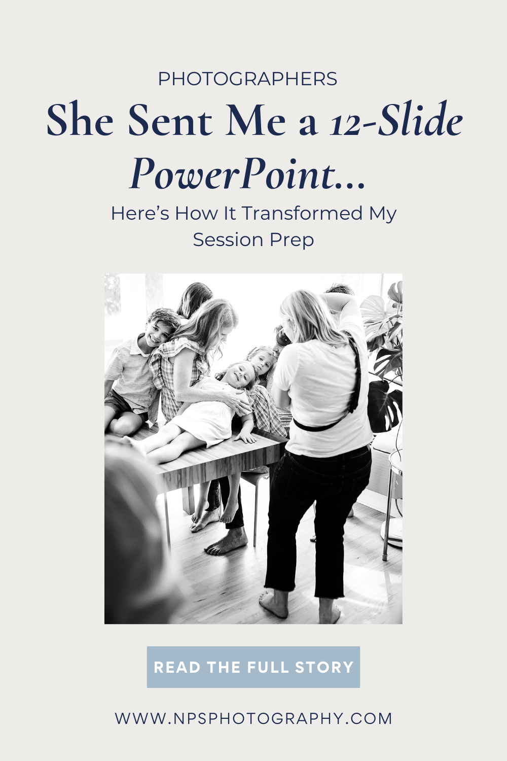 Powerful Session Prep for Photographers: How a 12 Slide PowerPoint Inspired Me - NPS Photography NPS Photography - Session Prep